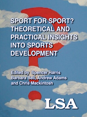 cover image of Sport for Sport: Theoretical and Practical Insights into Sports Development